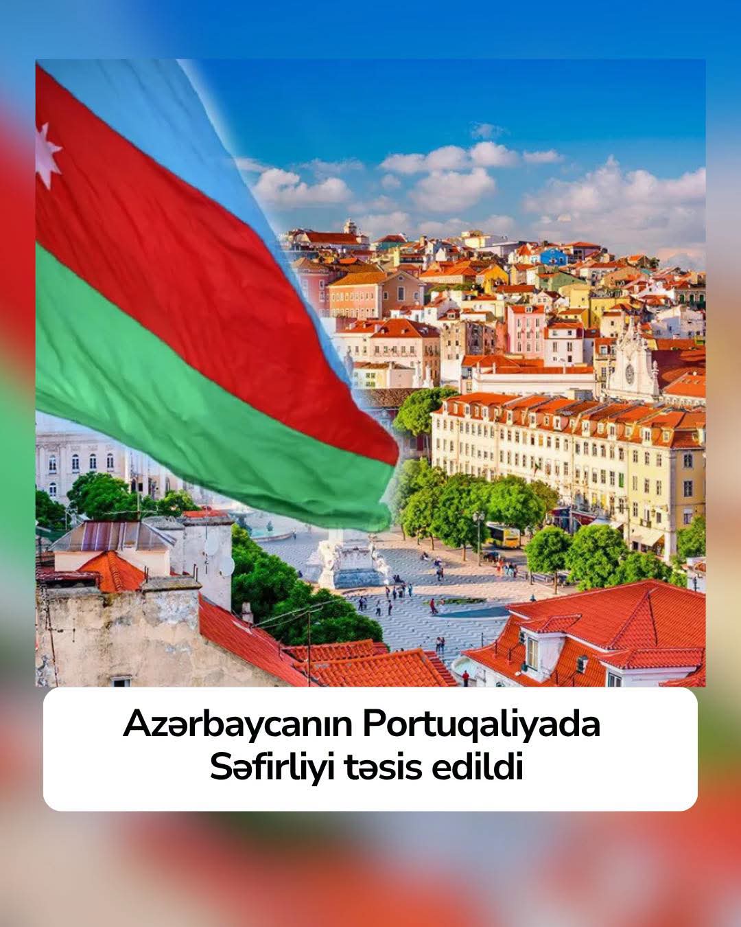 Azərbaycanın Portuqaliyada səfirliyi təsis edilib.